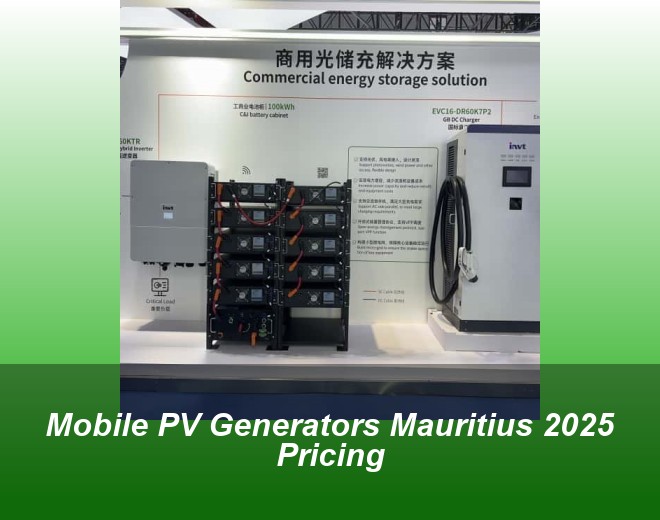 Mobile PV Generators Mauritius 2025 Pricing