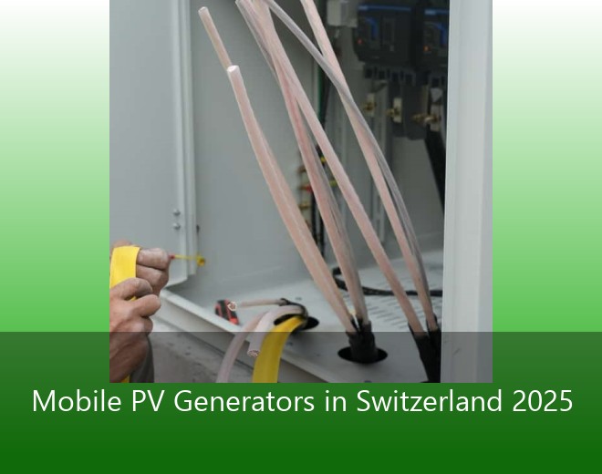 Mobile PV Generators in Switzerland 2025
