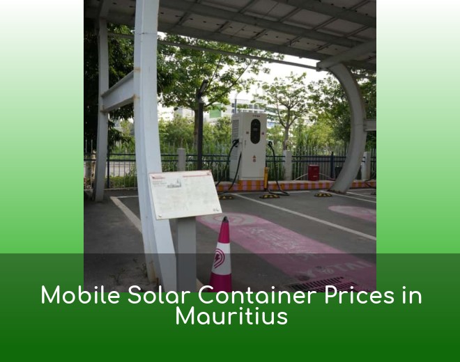 Mobile Solar Container Prices in Mauritius