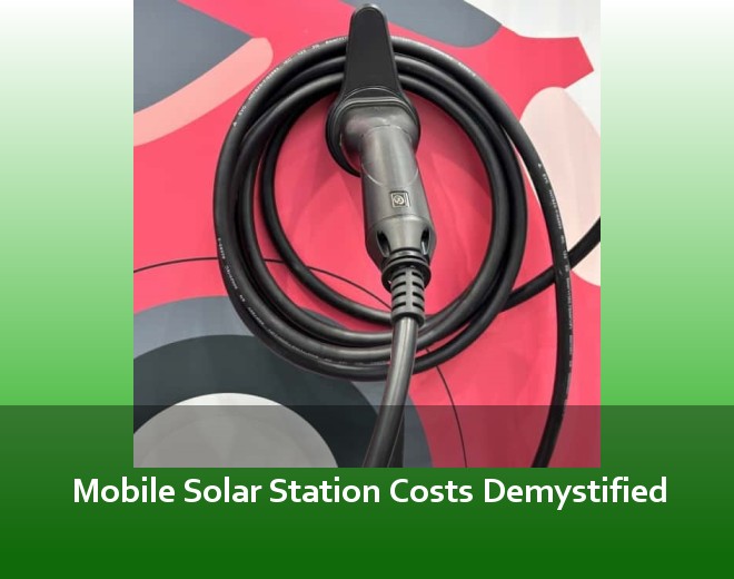 Mobile Solar Station Costs Demystified