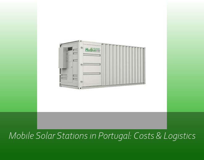 Mobile Solar Stations in Portugal: Costs & Logistics
