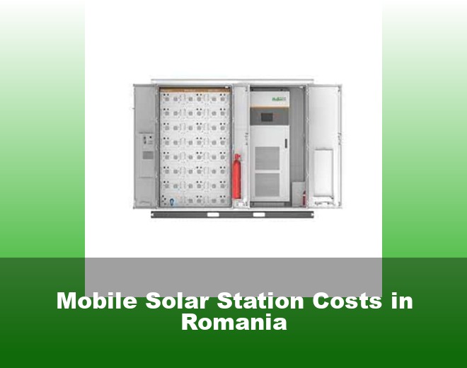 Mobile Solar Station Costs in Romania