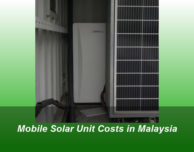 Mobile Solar Unit Costs in Malaysia