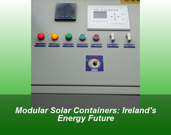 Modular Solar Containers: Ireland's Energy Future