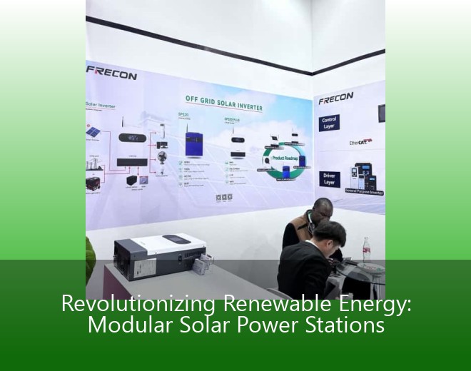 Revolutionizing Renewable Energy: Modular Solar Power Stations