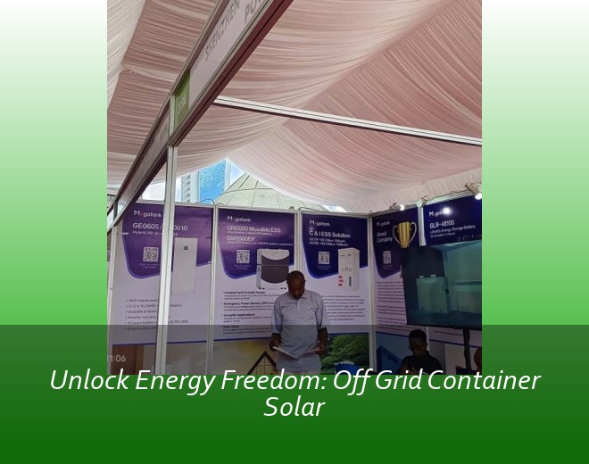 Unlock Energy Freedom: Off Grid Container Solar