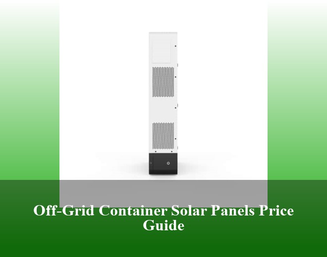 Off-Grid Container Solar Panels Price Guide