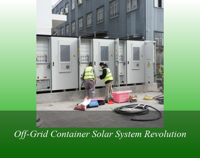 Off-Grid Container Solar System Revolution