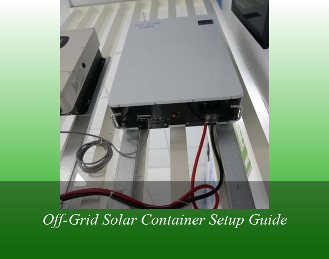 Off-Grid Solar Container Setup Guide