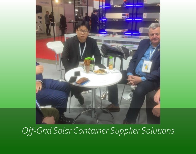 Off-Grid Solar Container Supplier Solutions