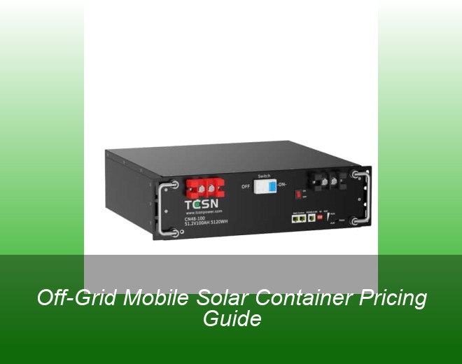 Off-Grid Mobile Solar Container Pricing Guide