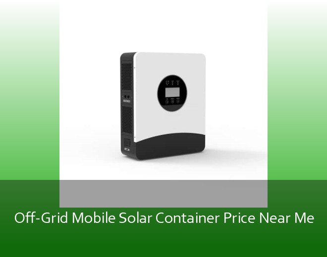 Off-Grid Mobile Solar Container Price Near Me