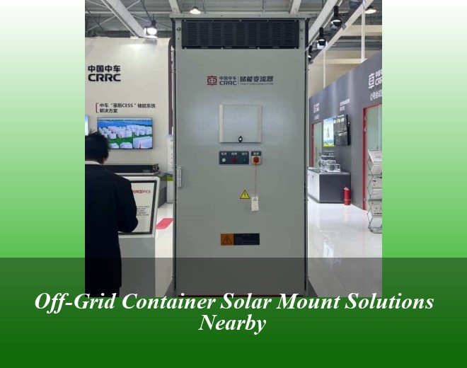 Off-Grid Container Solar Mount Solutions Nearby