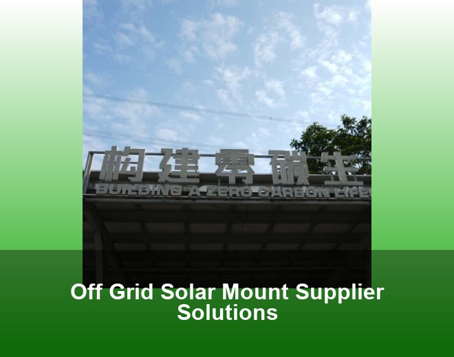 Off Grid Solar Mount Supplier Solutions