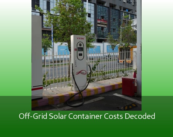 Off-Grid Solar Container Costs Decoded
