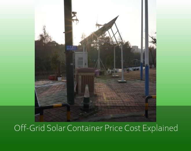 Off-Grid Solar Container Price Cost Explained