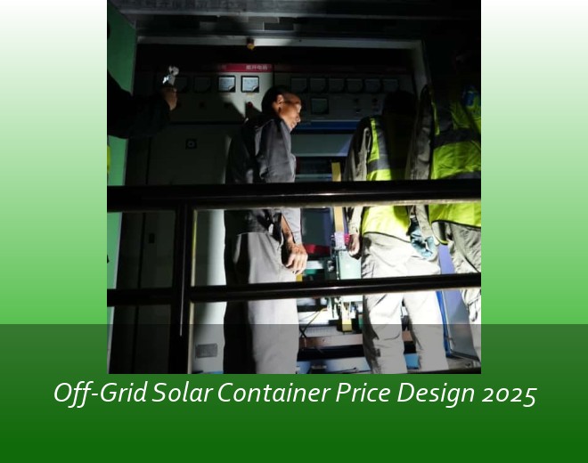 Off-Grid Solar Container Price Design 2025