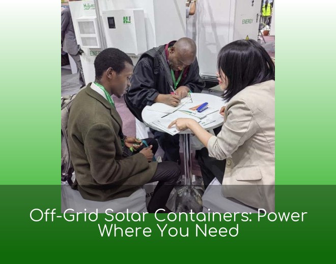 Off-Grid Solar Containers: Power Where You Need