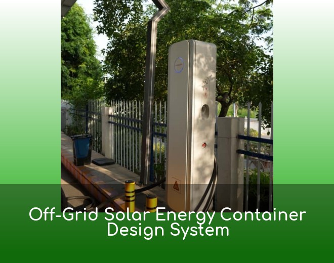 Off-Grid Solar Energy Container Design System