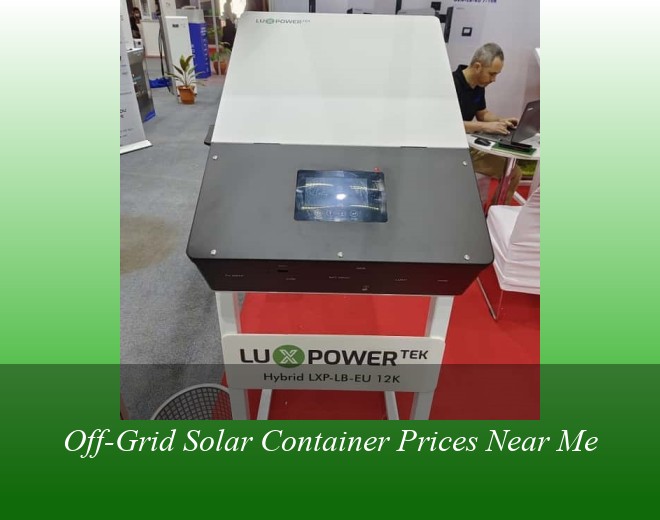 Off-Grid Solar Container Prices Near Me