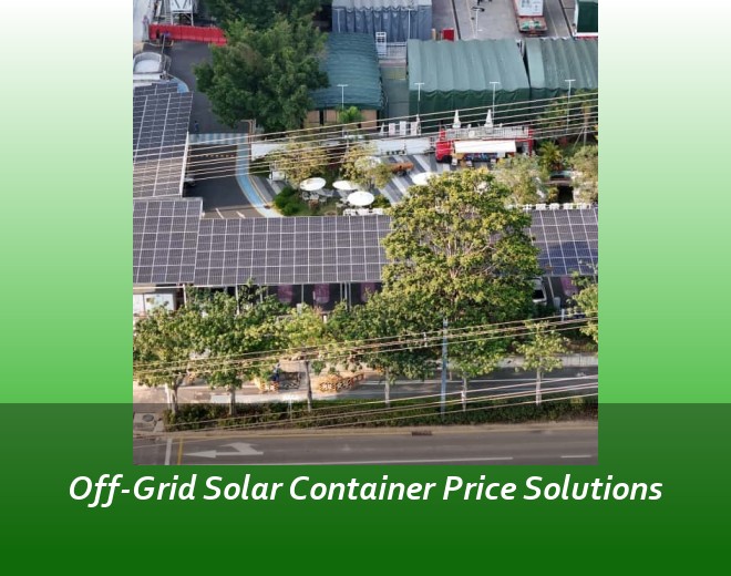 Off-Grid Solar Container Price Solutions