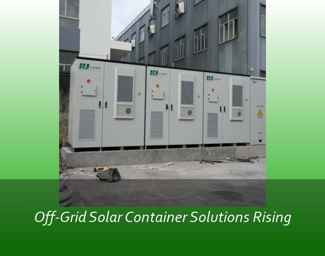 Off-Grid Solar Container Solutions Rising