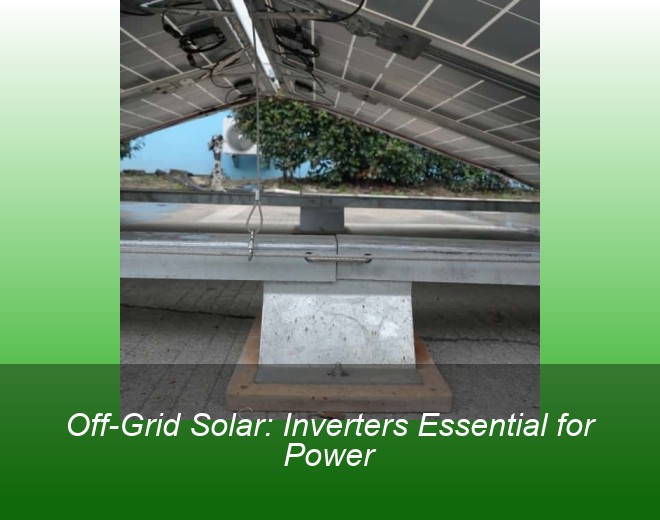 Off-Grid Solar: Inverters Essential for Power