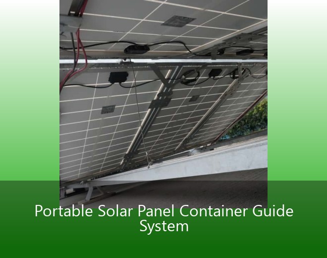 Portable Solar Panel Container Guide System