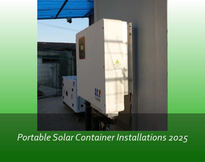 Portable Solar Container Installations 2025
