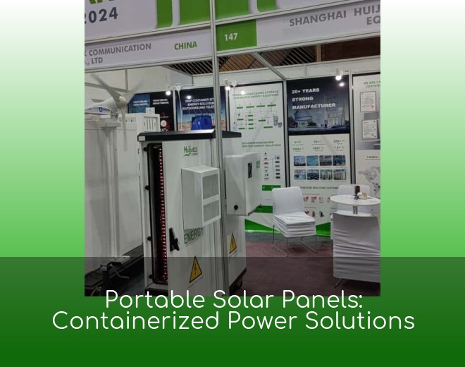 Portable Solar Panels: Containerized Power Solutions