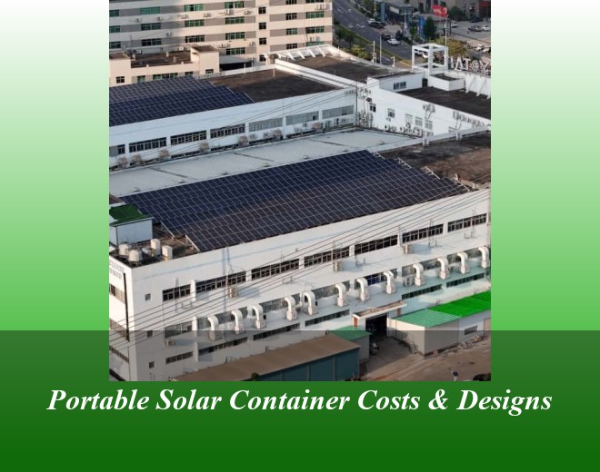 Portable Solar Container Costs & Designs