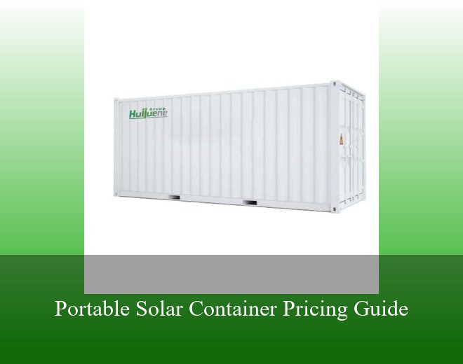 Portable Solar Container Pricing Guide