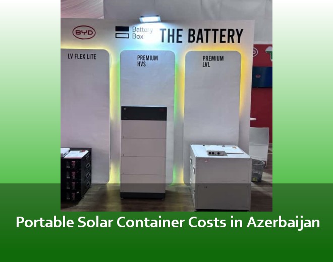 Portable Solar Container Costs in Azerbaijan