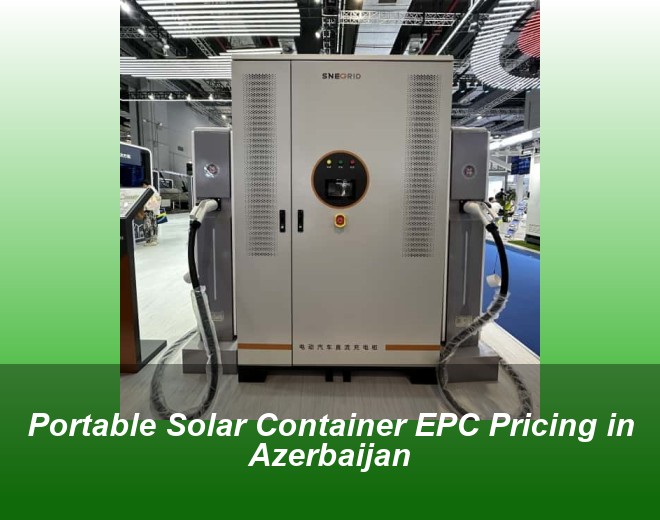 Portable Solar Container EPC Pricing in Azerbaijan