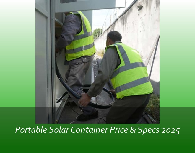 Portable Solar Container Price & Specs 2025
