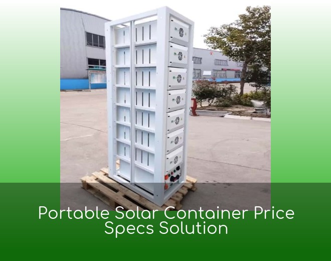 Portable Solar Container Price Specs Solution