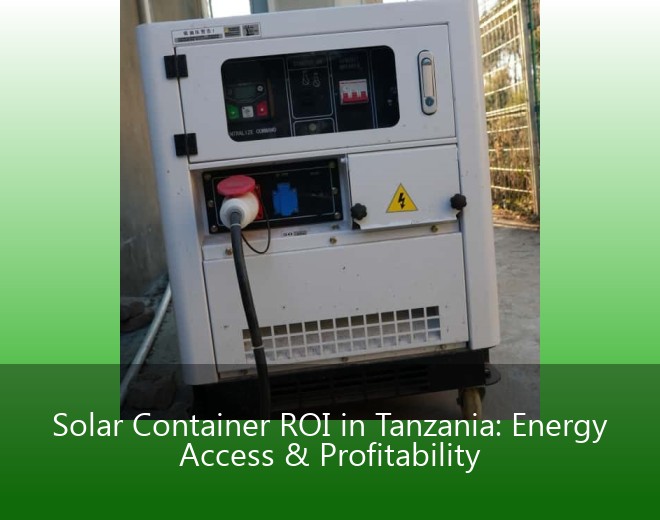 Solar Container ROI in Tanzania: Energy Access & Profitability