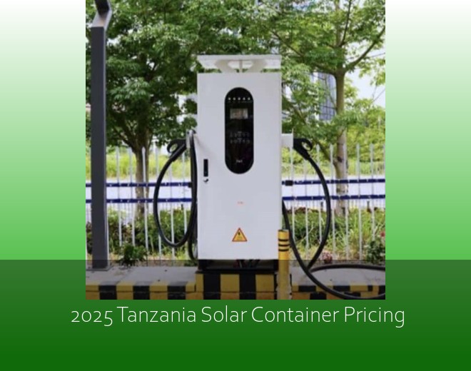 2025 Tanzania Solar Container Pricing