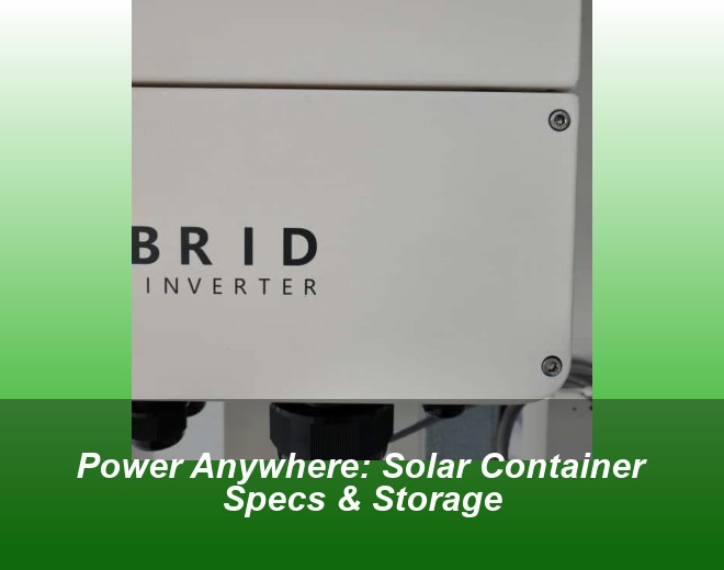 Power Anywhere: Solar Container Specs & Storage