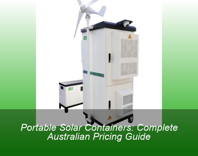Portable Solar Containers: Complete Australian Pricing Guide