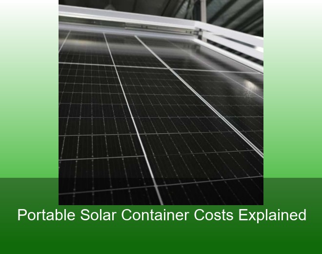 Portable Solar Container Costs Explained