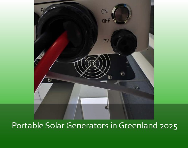 Portable Solar Generators in Greenland 2025