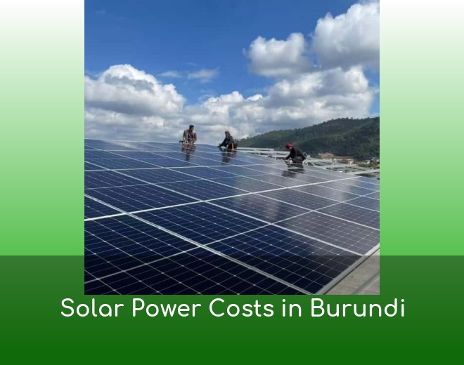 Solar Power Costs in Burundi