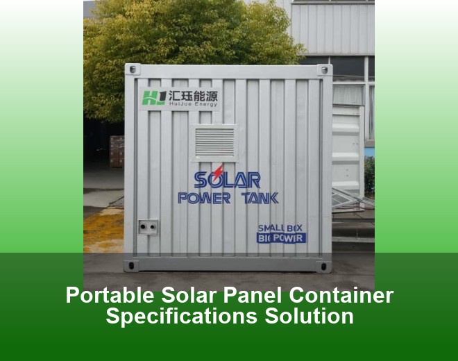 Portable Solar Panel Container Specifications Solution