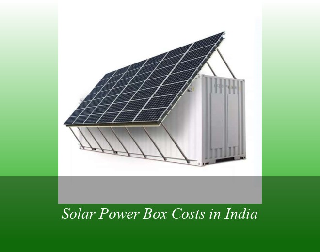 Solar Power Box Costs in India