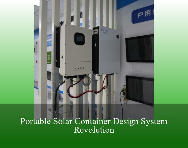 Portable Solar Container Design System Revolution