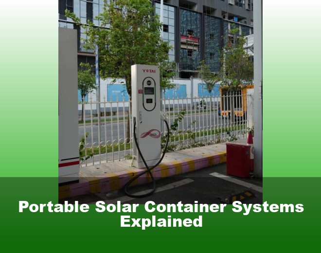 Portable Solar Container Systems Explained