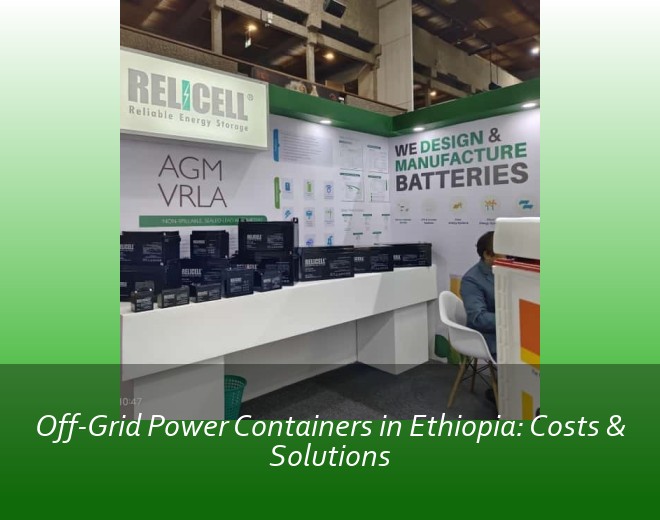Off-Grid Power Containers in Ethiopia: Costs & Solutions
