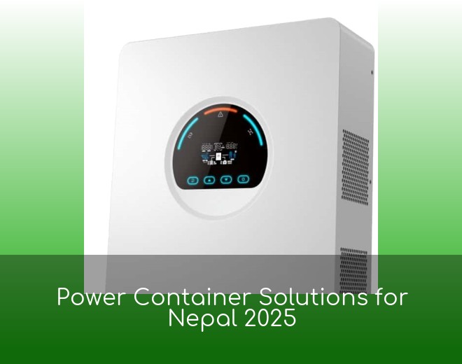 Power Container Solutions for Nepal 2025