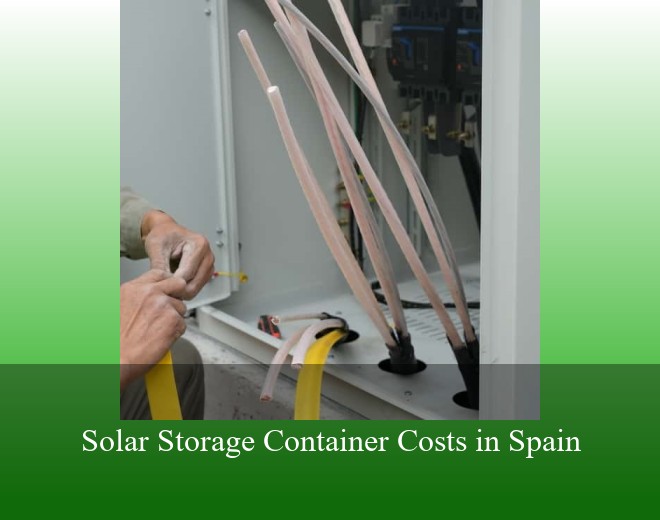 Solar Storage Container Costs in Spain